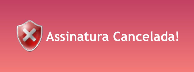 Confirmação de Cancelamento de Assinatura